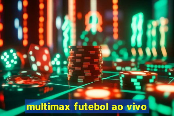 multimax futebol ao vivo